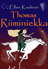 Ellen Kushner:
              Thomas Riiminiekka